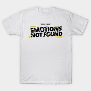 Error 404 Emotions Not Found T-Shirt